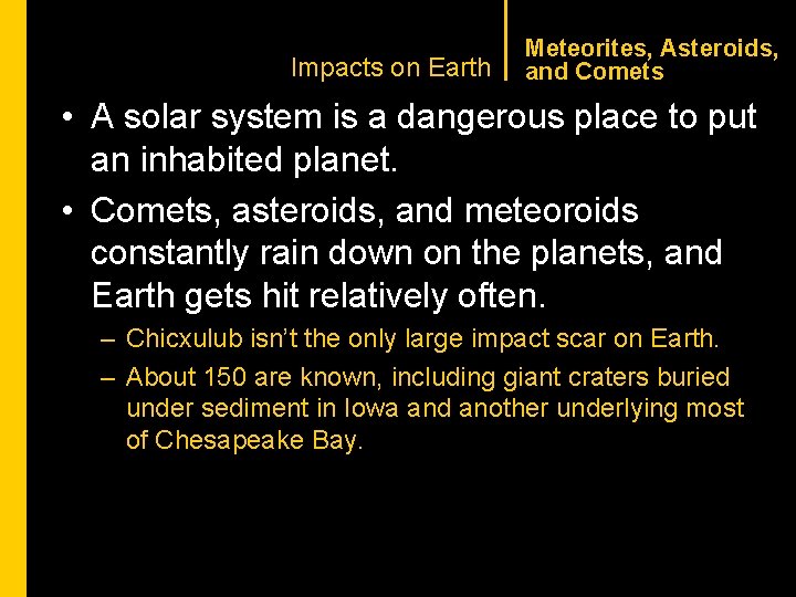 CHAPTER 1 Impacts on Earth Meteorites, Asteroids, and Comets • A solar system is