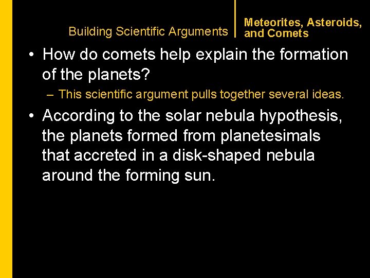 CHAPTER 1 Building Scientific Arguments Meteorites, Asteroids, and Comets • How do comets help