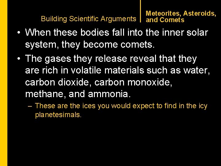CHAPTER 1 Building Scientific Arguments Meteorites, Asteroids, and Comets • When these bodies fall