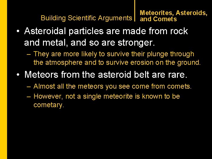 CHAPTER 1 Building Scientific Arguments Meteorites, Asteroids, and Comets • Asteroidal particles are made