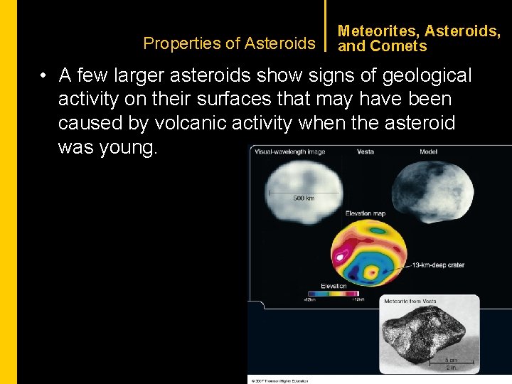 CHAPTER 1 Properties of Asteroids Meteorites, Asteroids, and Comets • A few larger asteroids