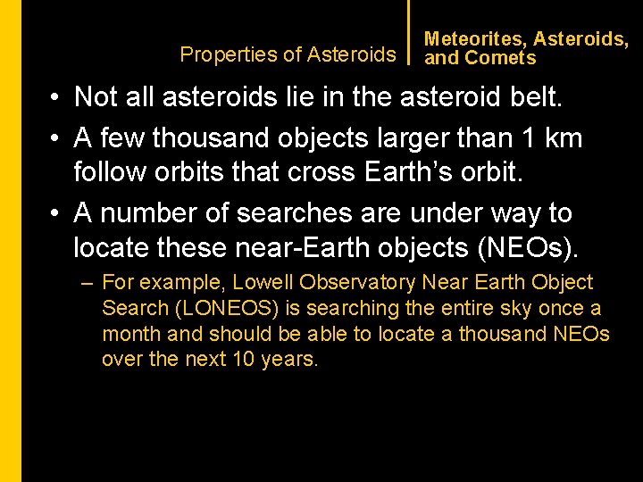 CHAPTER 1 Properties of Asteroids Meteorites, Asteroids, and Comets • Not all asteroids lie