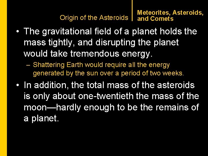 CHAPTER 1 Origin of the Asteroids Meteorites, Asteroids, and Comets • The gravitational field