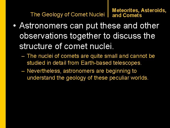 CHAPTER 1 The Geology of Comet Nuclei Meteorites, Asteroids, and Comets • Astronomers can