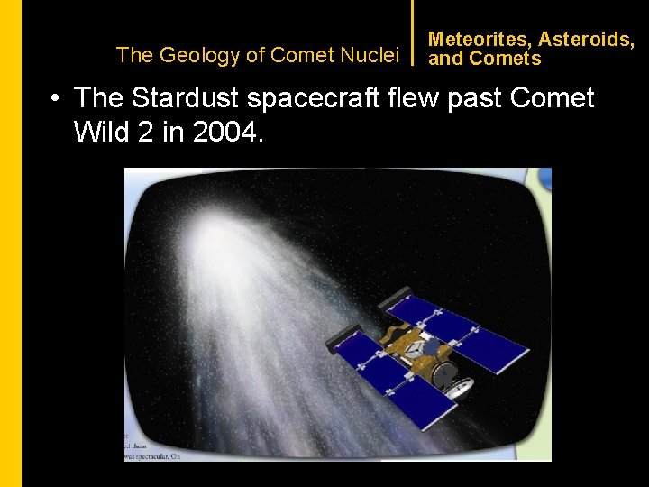 CHAPTER 1 The Geology of Comet Nuclei Meteorites, Asteroids, and Comets • The Stardust