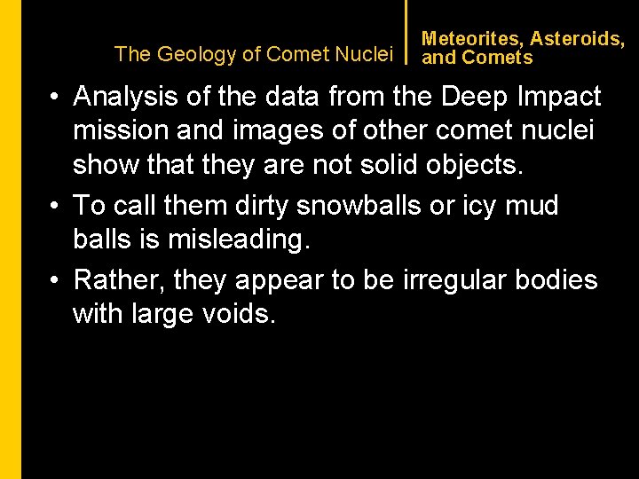 CHAPTER 1 The Geology of Comet Nuclei Meteorites, Asteroids, and Comets • Analysis of