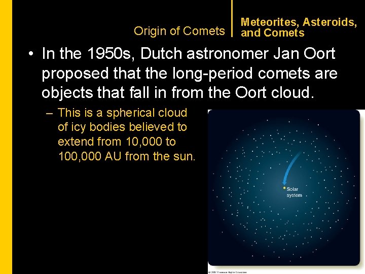 CHAPTER 1 Origin of Comets Meteorites, Asteroids, and Comets • In the 1950 s,