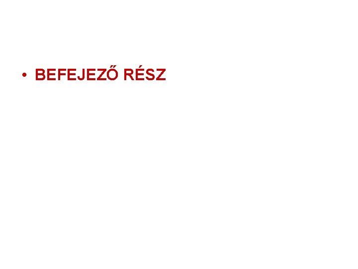  • BEFEJEZŐ RÉSZ 