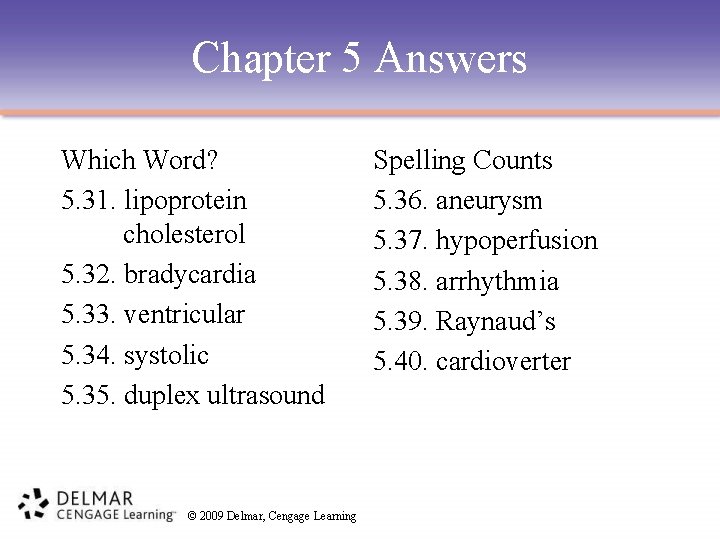 Chapter 5 Answers Which Word? 5. 31. lipoprotein cholesterol 5. 32. bradycardia 5. 33.
