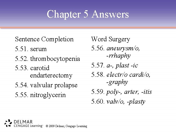 Chapter 5 Answers Sentence Completion 5. 51. serum 5. 52. thrombocytopenia 5. 53. carotid