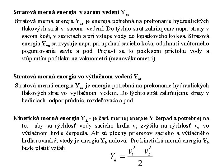 Stratová merná energia v sacom vedení Yzs Stratová merná energia Yzs je energia potrebná