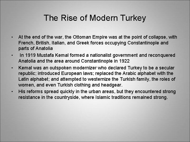 The Rise of Modern Turkey • • At the end of the war, the
