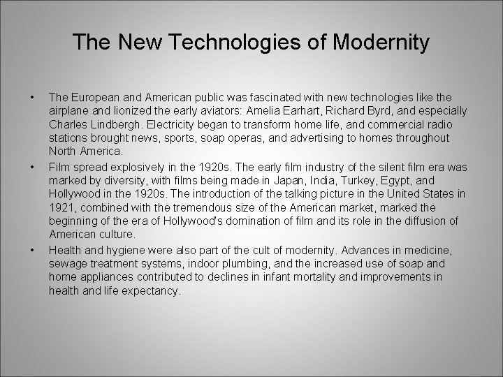 The New Technologies of Modernity • • • The European and American public was