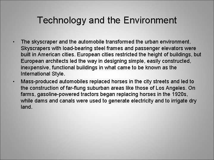 Technology and the Environment • • The skyscraper and the automobile transformed the urban