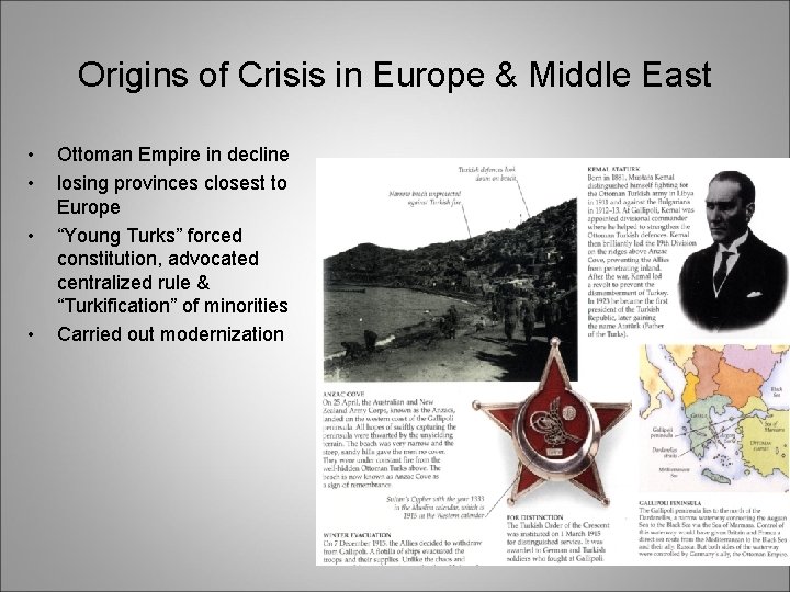 Origins of Crisis in Europe & Middle East • • Ottoman Empire in decline