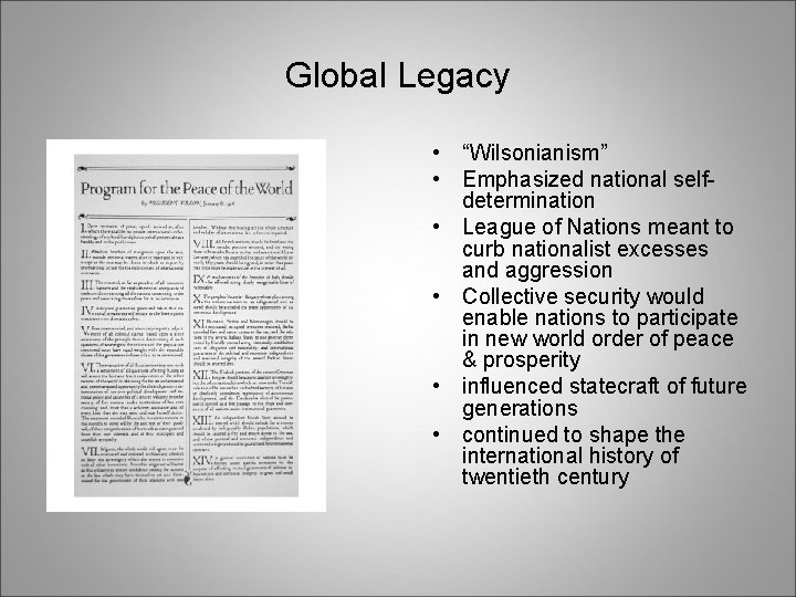 Global Legacy • “Wilsonianism” • Emphasized national selfdetermination • League of Nations meant to