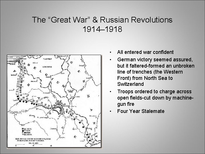 The “Great War” & Russian Revolutions 1914– 1918 • • All entered war confident