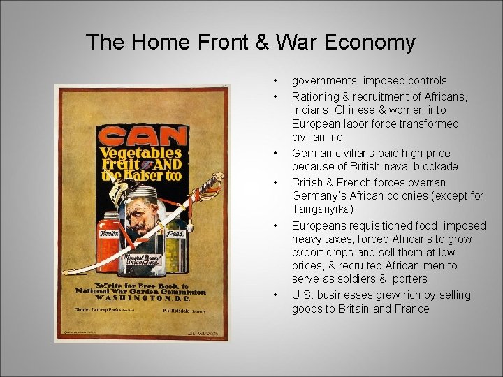 The Home Front & War Economy • • • governments imposed controls Rationing &