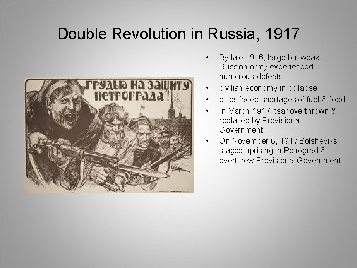 Double Revolution in Russia, 1917 • • • By late 1916, large but weak