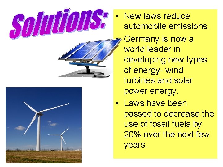  • New laws reduce automobile emissions. • Germany is now a world leader