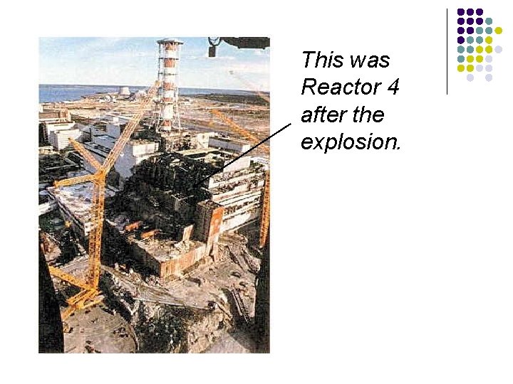 This was Reactor 4 after the explosion. 