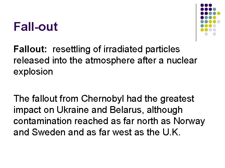 Fall-out Fallout: resettling of irradiated particles released into the atmosphere after a nuclear explosion