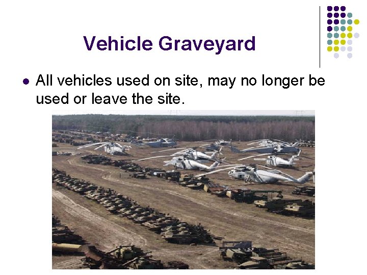 Vehicle Graveyard l All vehicles used on site, may no longer be used or