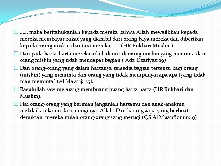 � …… maka beritahukanlah kepada mereka bahwa Allah mewajibkan kepada mereka membayar zakat yang