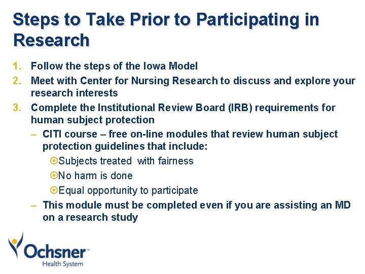 Steps to Take Prior to Participating in Research 1. Follow the steps of the