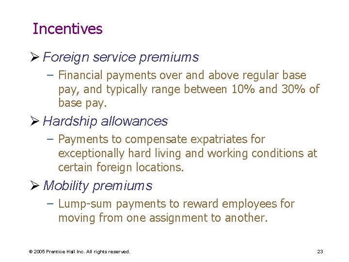Incentives Ø Foreign service premiums – Financial payments over and above regular base pay,