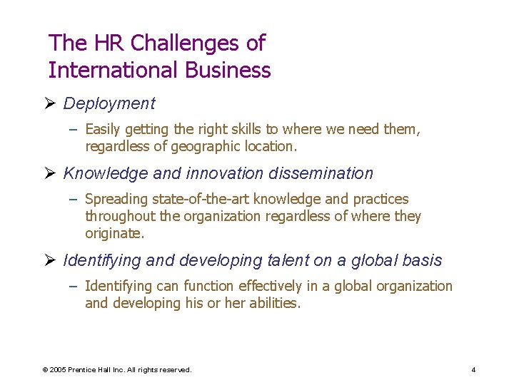 The HR Challenges of International Business Ø Deployment – Easily getting the right skills