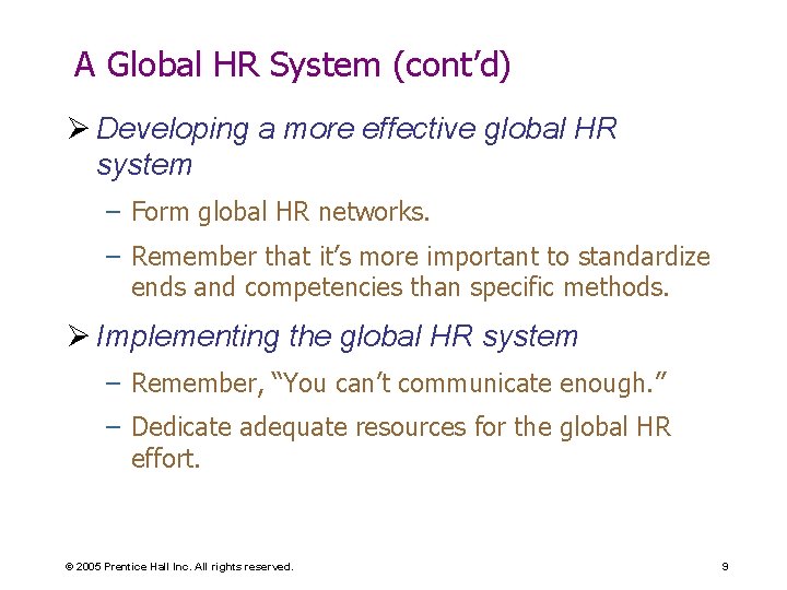 A Global HR System (cont’d) Ø Developing a more effective global HR system –