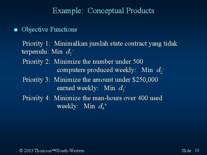 Example: Conceptual Products n Objective Functions Priority 1: Minimalkan jumlah state contract yang tidak