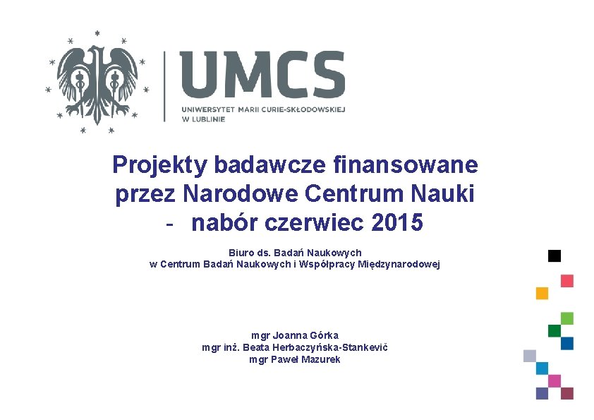 Projekty badawcze finansowane przez Narodowe Centrum Nauki - nabór czerwiec 2015 Biuro ds. Badań