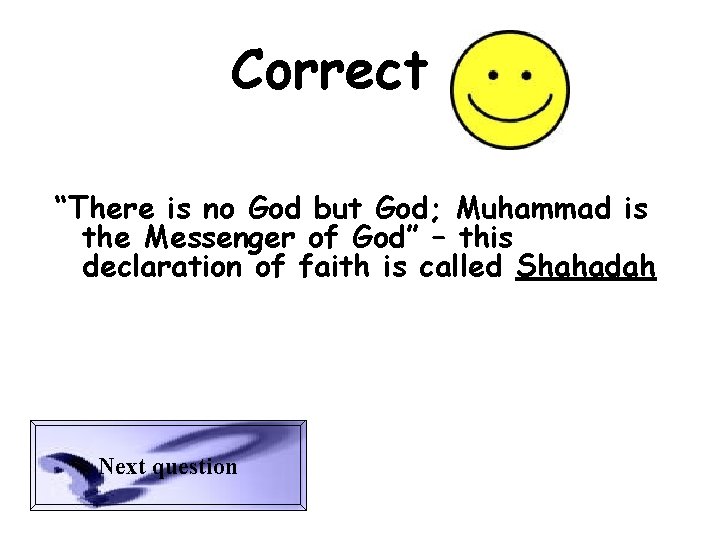 Correct “There is no God but God; Muhammad is the Messenger of God” –