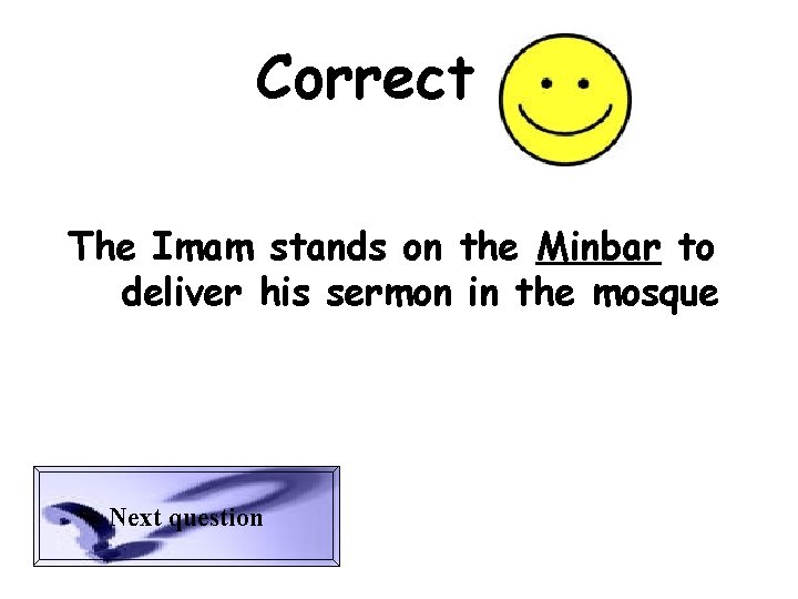 Correct The Imam stands on the Minbar to deliver his sermon in the mosque