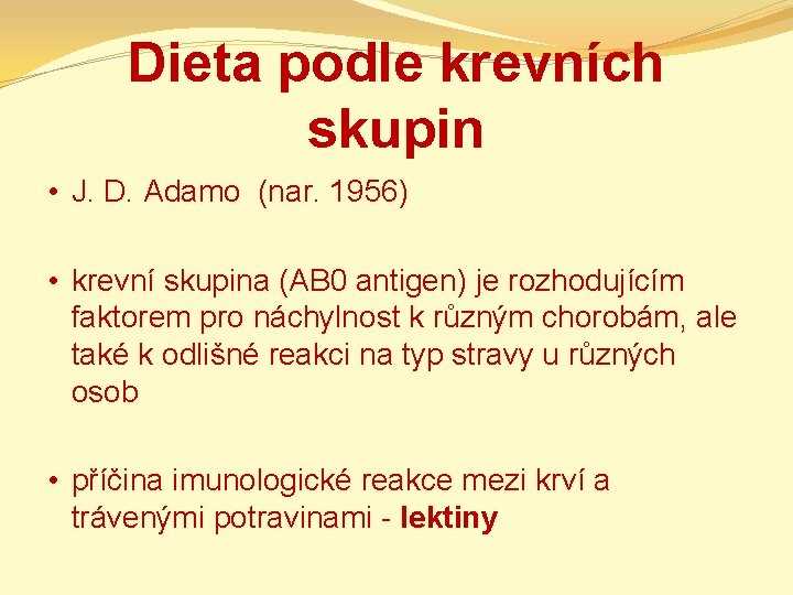 Dieta podle krevních skupin • J. D. Adamo (nar. 1956) • krevní skupina (AB