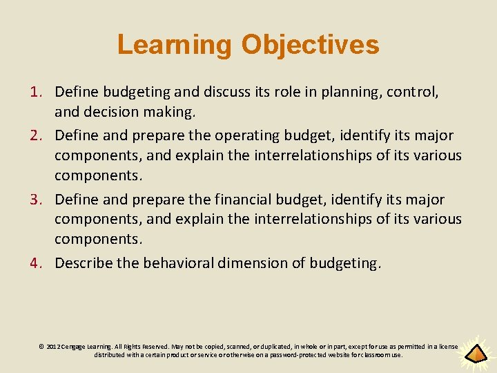 Learning Objectives 1. Define budgeting and discuss its role in planning, control, and decision