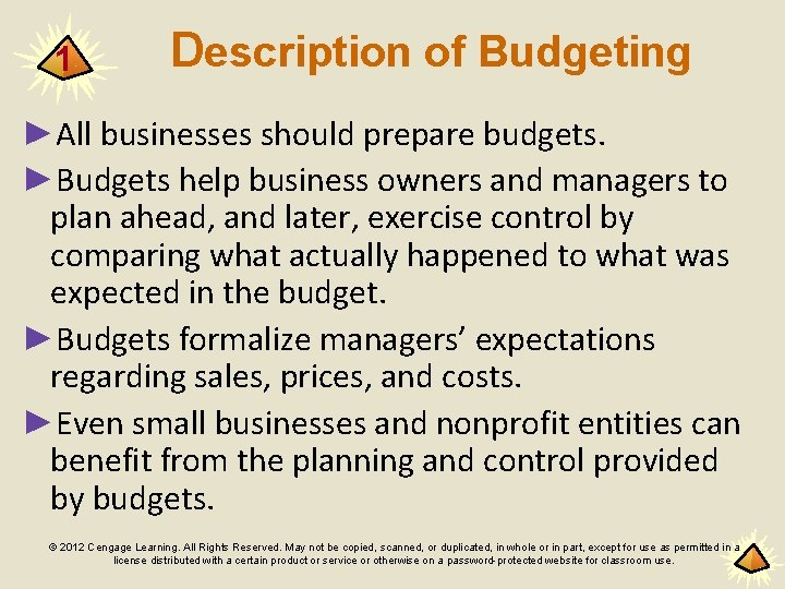 1 Description of Budgeting ►All businesses should prepare budgets. ►Budgets help business owners and