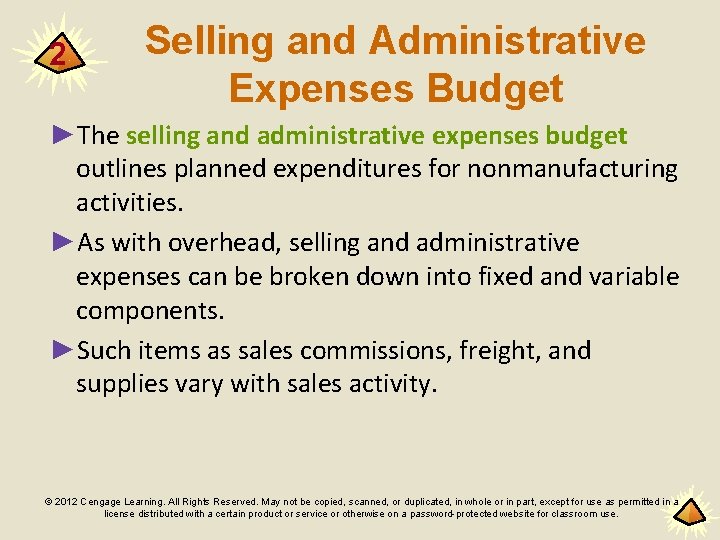 2 Selling and Administrative Expenses Budget ►The selling and administrative expenses budget outlines planned