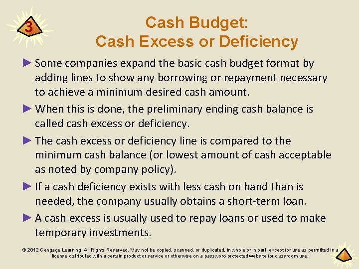 3 Cash Budget: Cash Excess or Deficiency ► Some companies expand the basic cash