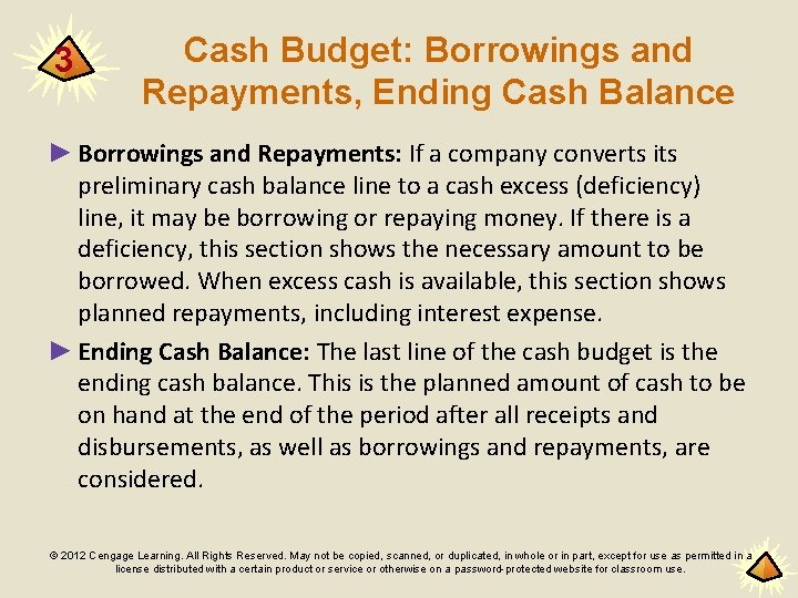 3 Cash Budget: Borrowings and Repayments, Ending Cash Balance ► Borrowings and Repayments: If