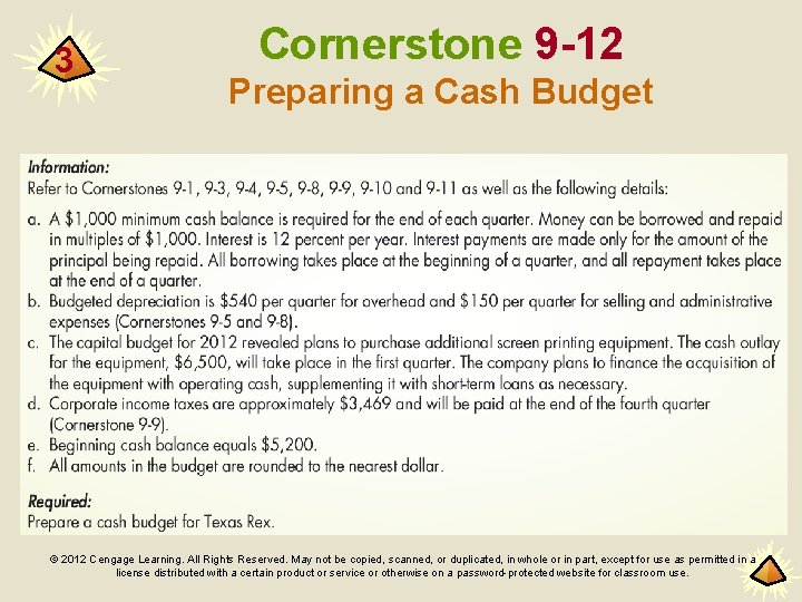 3 Cornerstone 9 -12 Preparing a Cash Budget © 2012 Cengage Learning. All Rights