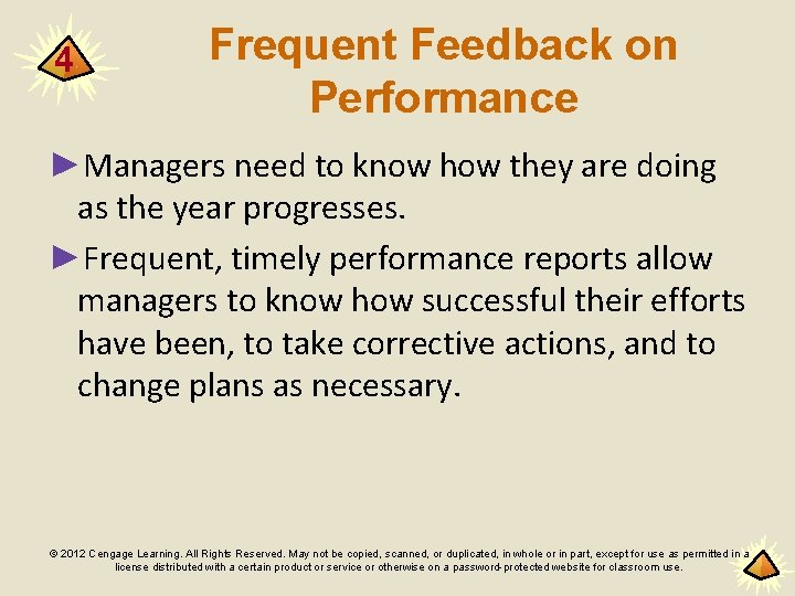 4 Frequent Feedback on Performance ►Managers need to know how they are doing as
