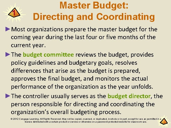1 Master Budget: Directing and Coordinating ►Most organizations prepare the master budget for the