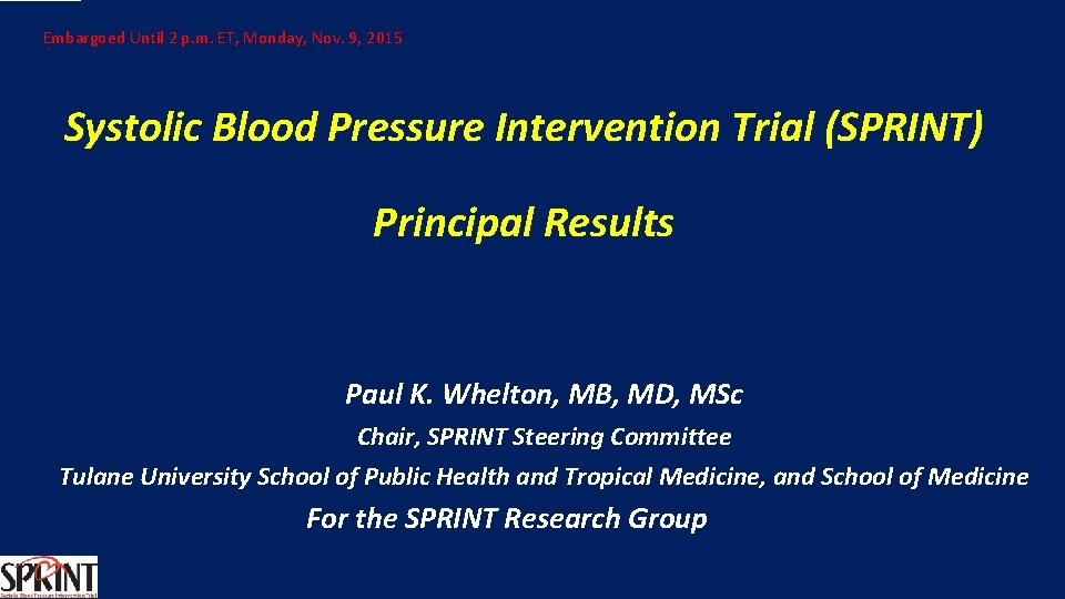 Embargoed Until 2 p. m. ET, Monday, Nov. 9, 2015 Systolic Blood Pressure Intervention