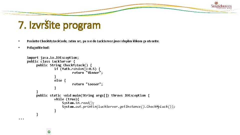 7. Izvršite program § Proširite Check. My. Luck. Code, zatim src, pa sve do 7. Izvršite program § Proširite Check. My. Luck. Code, zatim src, pa sve do