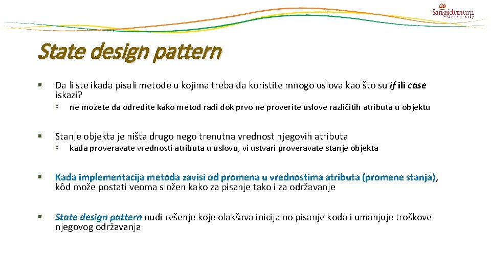 State design pattern § Da li ste ikada pisali metode u kojima treba da State design pattern § Da li ste ikada pisali metode u kojima treba da
