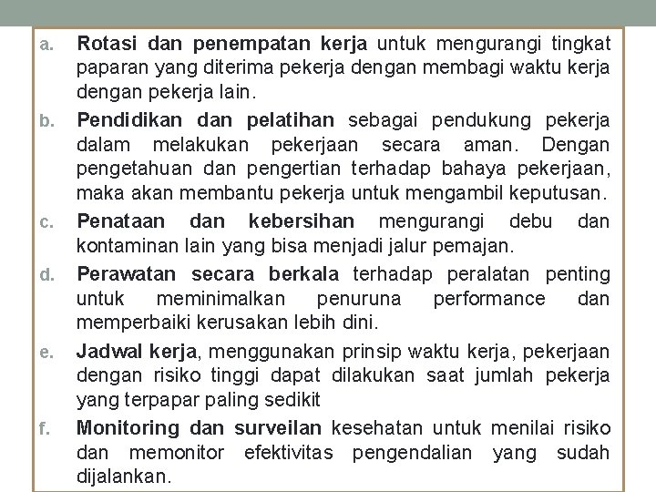 a. b. c. d. e. f. Rotasi dan penempatan kerja untuk mengurangi tingkat paparan