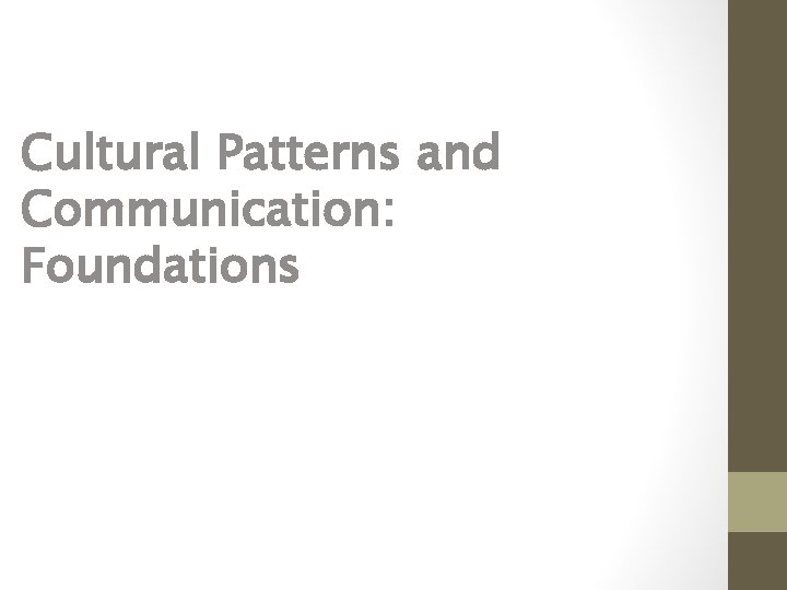 Cultural Patterns and Communication: Foundations 